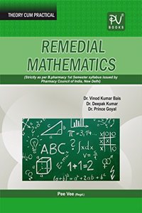 PV REMEDIAL MATHEMATICS (FOR B.PHARMACY IST SEMESTER STUDENTS)AS PER NEW SYLLABUS ISSUED BY PHARMACY COUNCIL OF INDIA