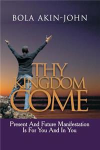 Thy Kingdom Come