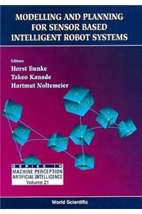 Modelling and Planning for Sensor Based Intelligent Robot Systems