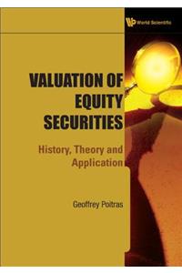 Valuation of Equity Securities: History, Theory and Application