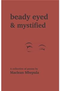 Beady Eyed and Mystified