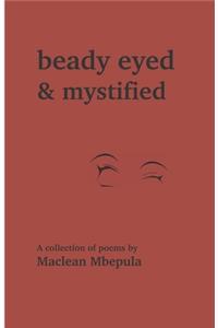Beady Eyed and Mystified