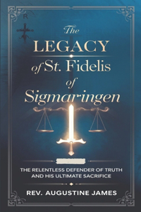 The Legacy of St. Fidelis of Sigmaringen
