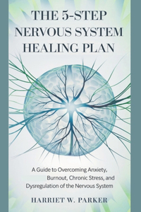 The 5-Step Nervous System Healing Plan