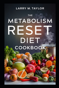 Metabolism Reset Diet Cookbook