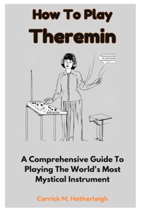 How To Play Theremin