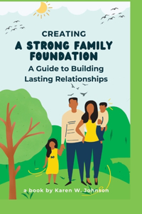 Creating a Strong Family Foundation