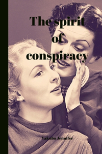 The spirit of conspiracy