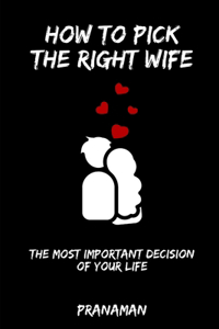 How to Pick the Right Wife