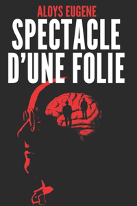 Spectacle d'une folie