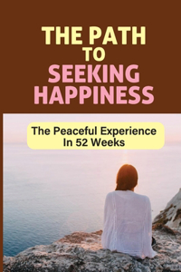 The Path To Seeking Happiness