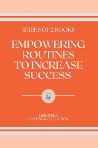 Empowering Routines to Increase Success