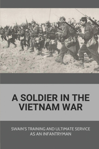 A Soldier In The Vietnam War