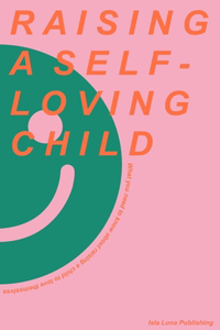 Raising a Self-Loving Child