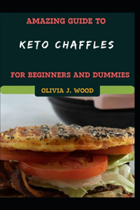 Amazing Guide To Keto Chaffles For Beginners And Dummies