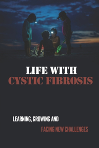 Life With Cystic Fibrosis