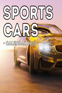 Sports Cars Calendar 2022: 16-Month Calendar, Cute Gift Idea For Sport Cars Lovers Boys & Men