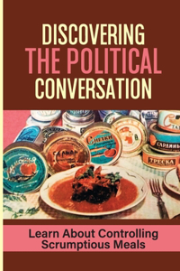 Discovering The Political Conversation