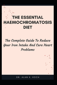 The Essential Haemochromatosis Diet