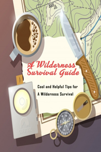 A Wilderness Survival Guide