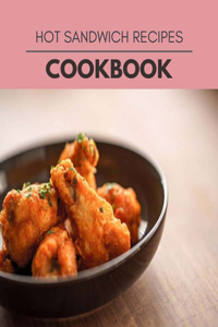 Hot Sandwich Recipes Cookbook