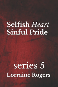 Selfish Heart Sinful Pride