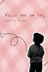Feliz, por um triz