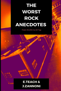 The Worst Rock Anecdotes