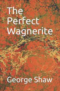 The Perfect Wagnerite