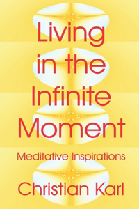Living in the Infinite Moment