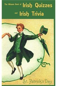 Ultimate Book of Irish Quizzes and Irish Trivia