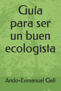 Guía para ser un buen ecologista