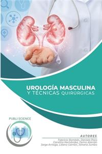 Urología Masculina Y Técnicas Quirúrgicas
