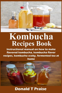 Kombucha Recipes Book