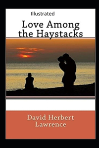 Love Among the Haystacks Illustrated