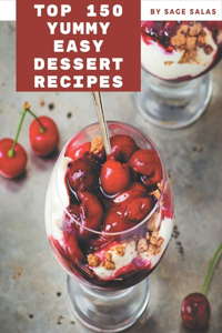 Top 150 Yummy Easy Dessert Recipes