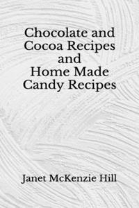 Chocolate and Cocoa Recipes and Home Made Candy Recipes