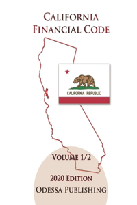 California Financial Code 2020 Edition [FIN] Volume 1/2