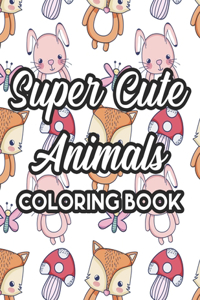 Super Cute Animals Coloring Book