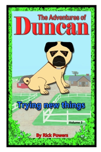 Adventures of Duncan - Trying new things