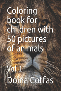 Coloring book for children with 50 pictures of animals: Vol 1