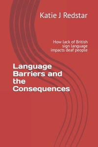 Language Barriers and the Consequences