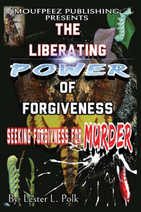 Moufpeez Publishing Presents The Liberating Power of Forgivness