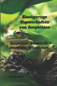 Einzigartige Eigenschaften von Amphibien
