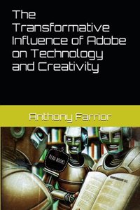Transformative Influence of Adobe on Technology and Creativity