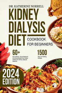 Kidney Dialysis Diet Cookbook For Beginners