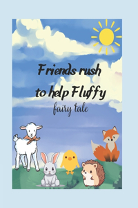 Friends rush to help Fluffy