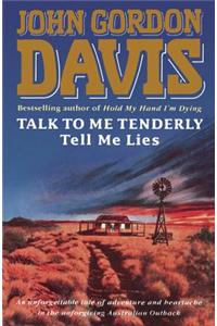 Talk to Me Tenderly, Tell Me Lies