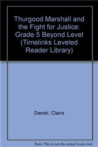 Thurgood Marshall and the Fight for Justice: Grade 5 Beyond Level