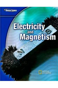 Glencoe Physical Iscience Modules: Electricity and Magnetism, Grade 8, Student Edition